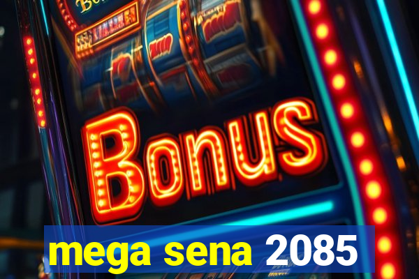 mega sena 2085